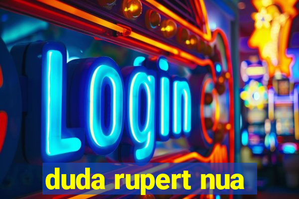 duda rupert nua